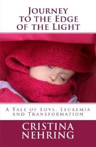 Journey to the Edge of the Light: A Story of Love, Leukemia and Transformation