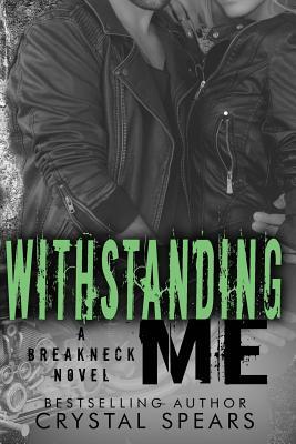 Withstanding Me (Breakneck Series)