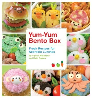 Yum-Yum Bento Box: Fresh Recipes for Adorable Lunches (2010)
