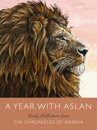 A Year with Aslan: Daily Reflections from The Chronicles of Narnia (2010)