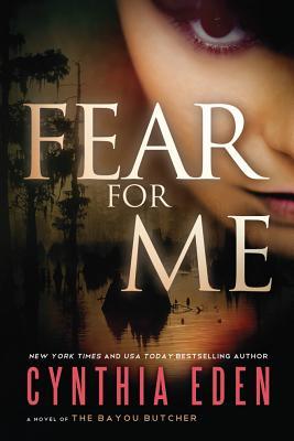 Fear For Me: A Novel of the Bayou Butcher (2013)