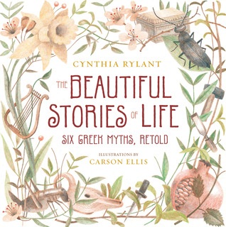 The Beautiful Stories of Life: Six Greeks Myths, Retold (2009)