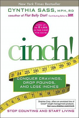 Cinch!: Conquer Cravings, Drop Pounds, and Lose Inches (2010)