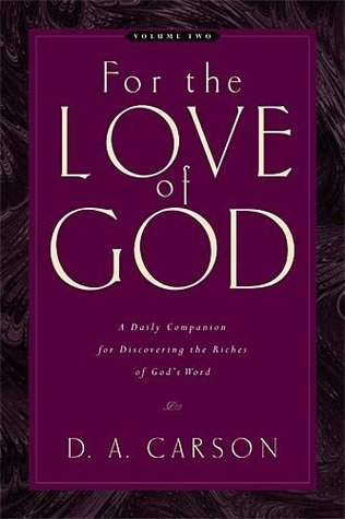 For the Love of God, Volume 2: A Daily Companion for Discovering the Riches of God's Word (2006)