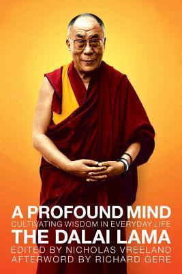A Profound Mind: Cultivating Wisdom in Everyday Life (2011)