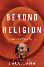 Beyond Religion: Ethics for a Whole World (2011)