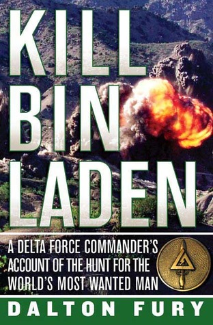 Kill Bin Laden: A Delta Force Commander's Account of the Hunt for the World's Most Wanted Man (2008)