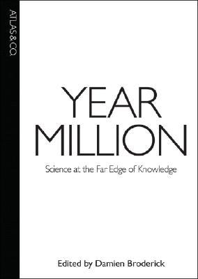 Year Million: Science at the Far Edge of Knowledge (2008)
