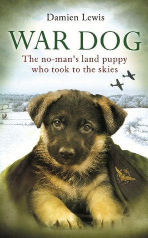 War Dog: The no-man's land puppy who took to the skies (2013)