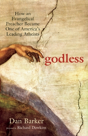 Godless: How an Evangelical Preacher Became One of America's Leading Atheists (2008)