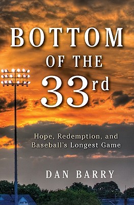 Bottom of the 33rd: Hope, Redemption, and Baseball's Longest Game (2011)