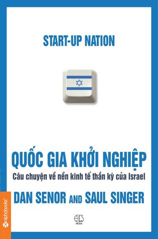 Quốc gia khởi nghiệp: Câu chuyện về nền kinh tế thần kỳ của Israel (2009)