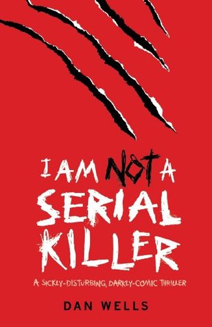 I Am Not A Serial Killer (John Cleaver, #1)