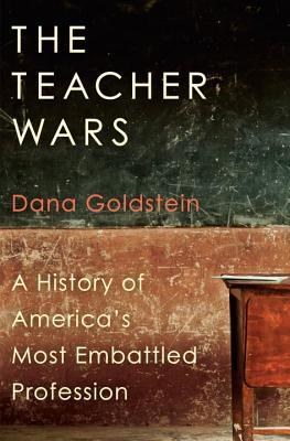 The Teacher Wars: A History of America's Most Embattled Profession (2014)