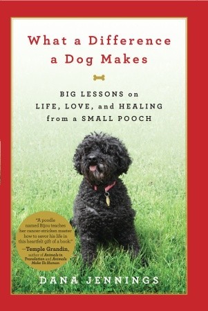 What a Difference a Dog Makes: Big Lessons on Life, Love and Healing from a Small Pooch (2010)