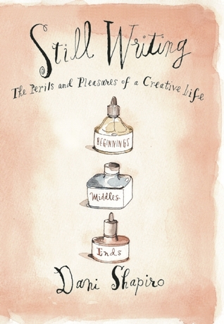 Still Writing: The Perils and Pleasures of a Creative Life (2013)