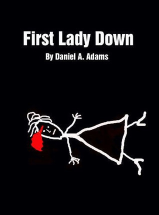 First Lady Down (2011)