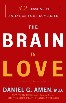 Brain in Love: 12 Lessons to Enhance Your Love Life