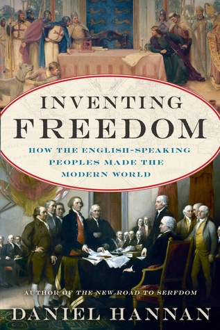 Inventing Freedom: How the English-Speaking Peoples Made the Modern World (2013)