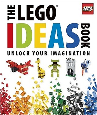 The Lego Ideas Book: Unlock Your Imagination (2011)