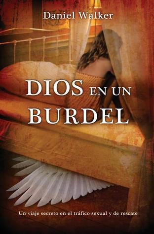 Dios en un Burdel: Un Viaje Secreto en el Trafico Sexual y de Rescate (2012)