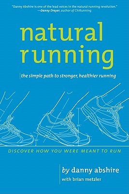 Natural Running: The Simple Path to Stronger, Healthier Running (2010)