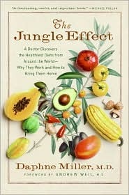 The Jungle Effect: A Doctor Discovers the Healthiest Diets from Around the World--Why They Work and How to Bring Them Home