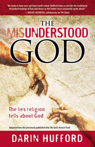 The Misunderstood God: The Lies Religion Tells About God (2009)