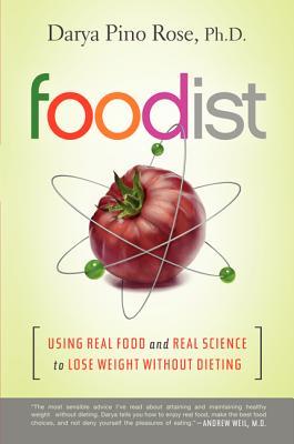 Foodist: Using Real Food and Real Science to Lose Weight Without Dieting (2013)