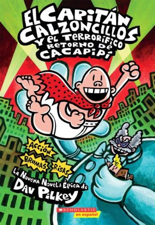 El Capitán Calzoncillos y el terrorífico retorno de Cacapipí: (2013)