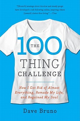 The 100 Thing Challenge: How I Got Rid of Almost Everything, Remade My Life, and Regained My Soul (2010)