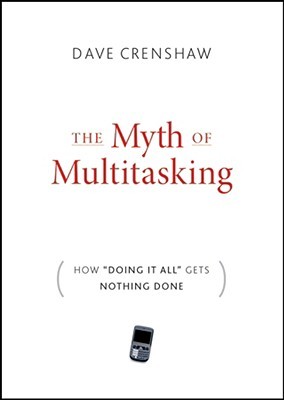 The Myth of Multitasking: How 