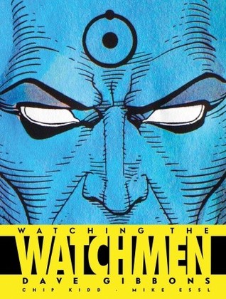 Watching the Watchmen: The Definitive Companion to the Ultimate Graphic Novel (2008)