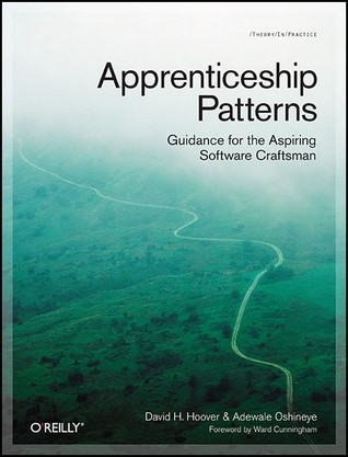 Apprenticeship Patterns: Guidance for the Aspiring Software Craftsman (2009)