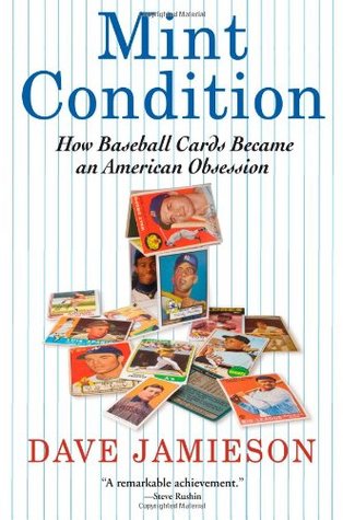 Mint Condition: How Baseball Cards Became an American Obsession