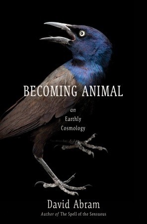 Becoming Animal: An Earthly Cosmology (2010)