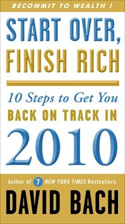 Start Over, Finish Rich: 10 Steps to Get You Back on Track in 2010 (2009)