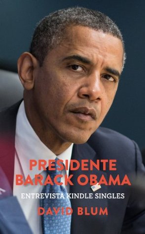 Presidente Barack Obama: Entrevista Kindle Singles (Portuguese Edition) (2013)