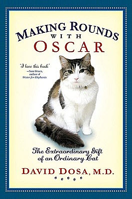 Making Rounds with Oscar: The Extraordinary Gift of an Ordinary Cat (2009)