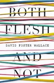 Both Flesh and Not: Essays (2012)