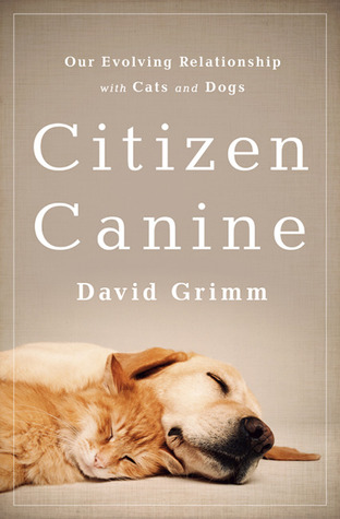 Citizen Canine: Our Evolving Relationship with Cats and Dogs (2014)