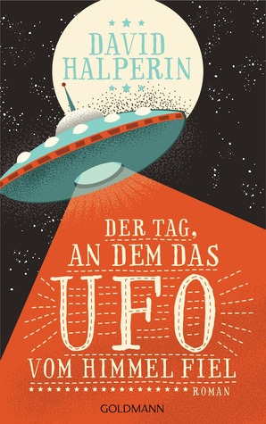 Der Tag, an dem das UFO vom Himmel fiel (2012)