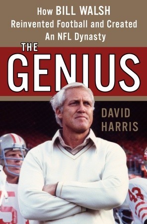 The Genius: How Bill Walsh Reinvented Football and Created an NFL Dynasty (2008)