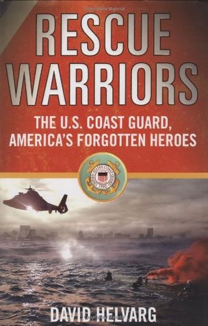 Rescue Warriors: The U.S. Coast Guard, America's Forgotten Heroes (2009)