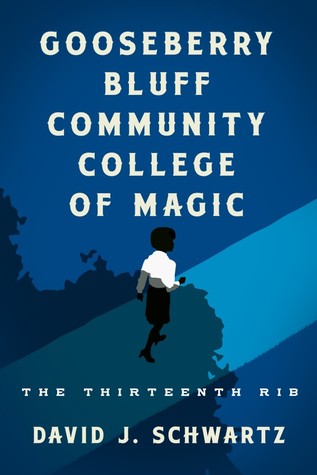 Gooseberry Bluff Community College of Magic: The Thirteenth Rib (2013)