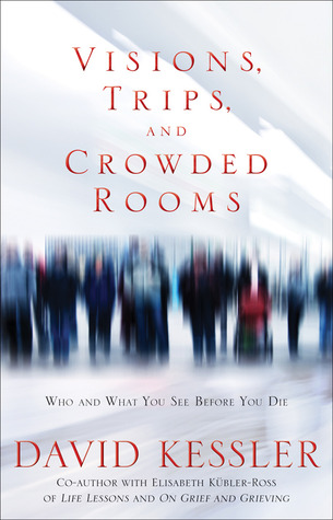Visions, Trips, and Crowded Rooms: Who and What You See Before You Die (2010)