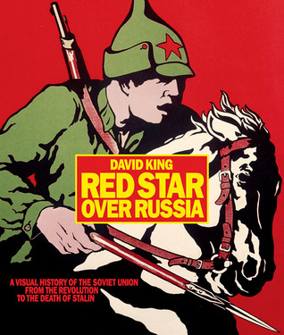 Red Star Over Russia: A Visual History of the Soviet Union from the Revolution to the Death of Stalin (2009)