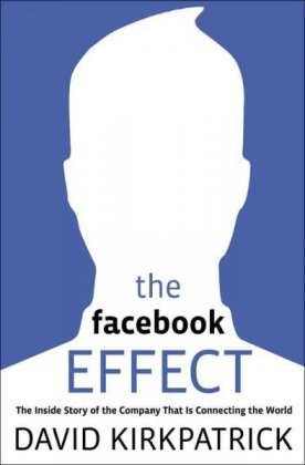 The Facebook Effect: The Inside Story of the Company That is Connecting the World (2010)