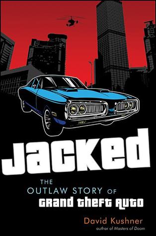 Jacked: The Outlaw Story of Grand Theft Auto (2012)