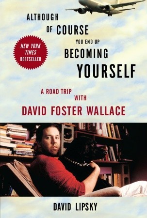 Although Of Course You End Up Becoming Yourself: A Road Trip with David Foster Wallace (2010)